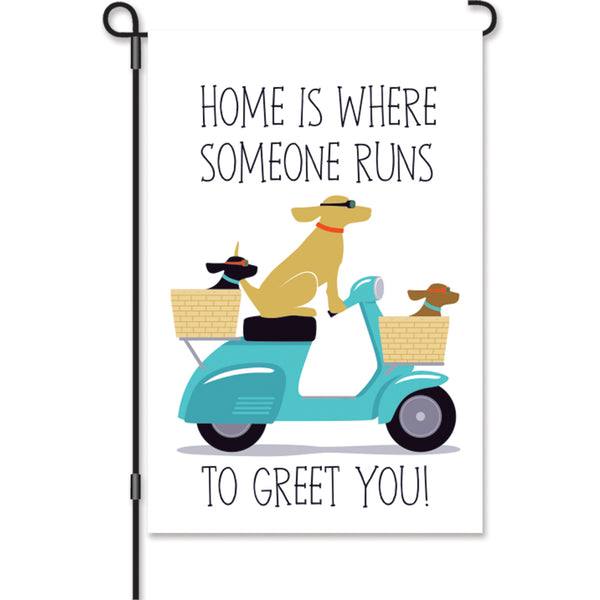 12 in. Flag - Home Is Where Someone Runs to Greet You!